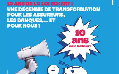 10 ans de la loi Eckert : une décennie de transformation pour les assureurs, les banques,… et pour nous